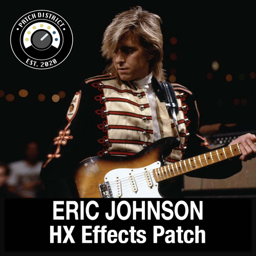 Eric Johnson // HX Effects Patch // 3 Patches Patch District