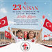 23 Nisan Ulusal Egemenlik ve Çocuk Bayramı Kutlu Olsun!