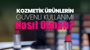 TİTCK: Kozmetik Ürünlerin Güvenli Kullanımı Nasıl Olmalı
