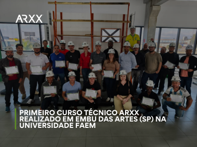 Primeiro Curso Técnico ARXX realizado em Embu das Artes (SP) na Universidade FAEM