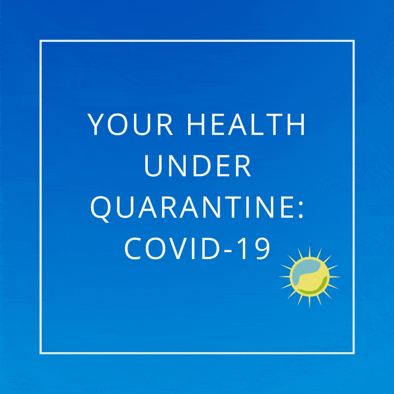 Your Health Under Quarantine: Covid-19