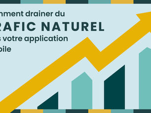 Comment drainer du trafic naturel vers votre application mobile ? / App growth