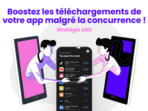 Optimisation du référencement ASO : Stratégie gagnante pour booster les téléchargements de votre application mobile