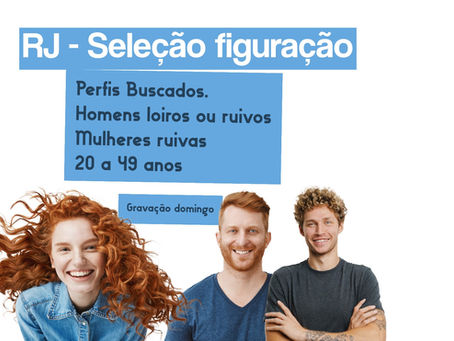 RJ - Seleção de Figuração ruivos ou loiros (Domingo na Barra)