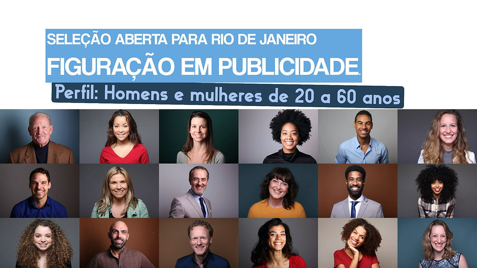 RJ - SELEÇÃO FIGURAÇÃO NO CENTRO DO RIO- 20 a 60 ANOS