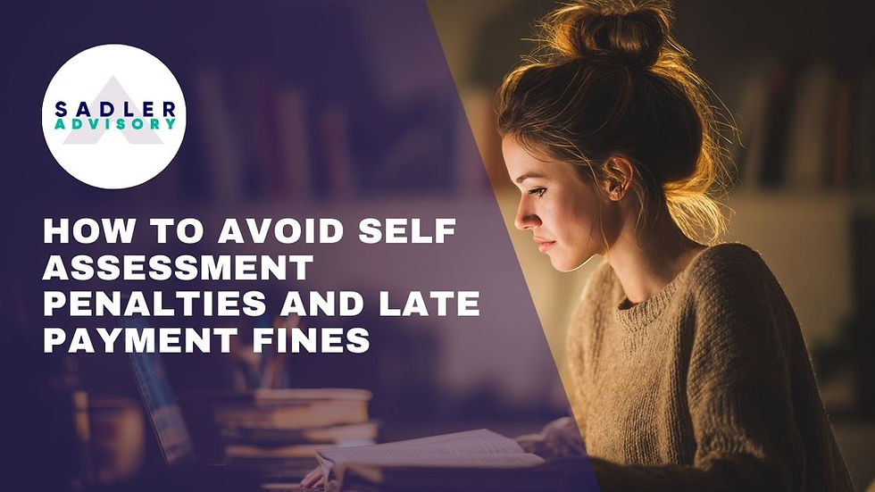 HOW TO AVOID SELF ASSESSMENT PENALTIES AND LATE PAYMENT FINES