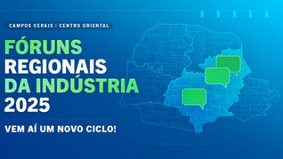Ponta Grossa recebe evento do novo ciclo dos Fóruns Regionais da Fiep