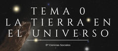 6º.  TEMA 0 "LA TIERRA EN EL UNIVERSO" 