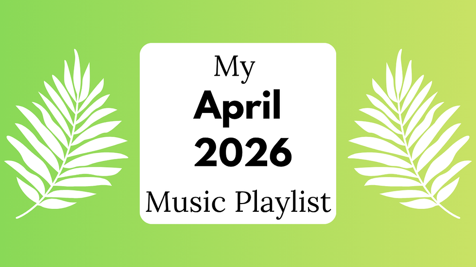 My April 2026 Playlist