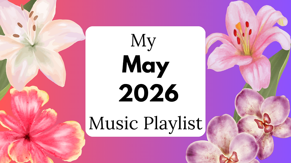 My May 2026 Playlist