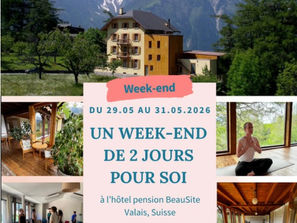 'un weekend pour Soi'  - ven 29 au di 31.5.26 en Valais