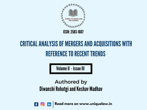 CRITICAL ANALYSIS OF MERGERS AND ACQUISITIONS WITH REFERENCE TO RECENT TRENDS