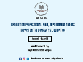 RESOLUTION PROFESSIONAL: ROLE, APPOINTMENT AND ITS IMPACT ON THE COMPANY'S LIQUIDATION