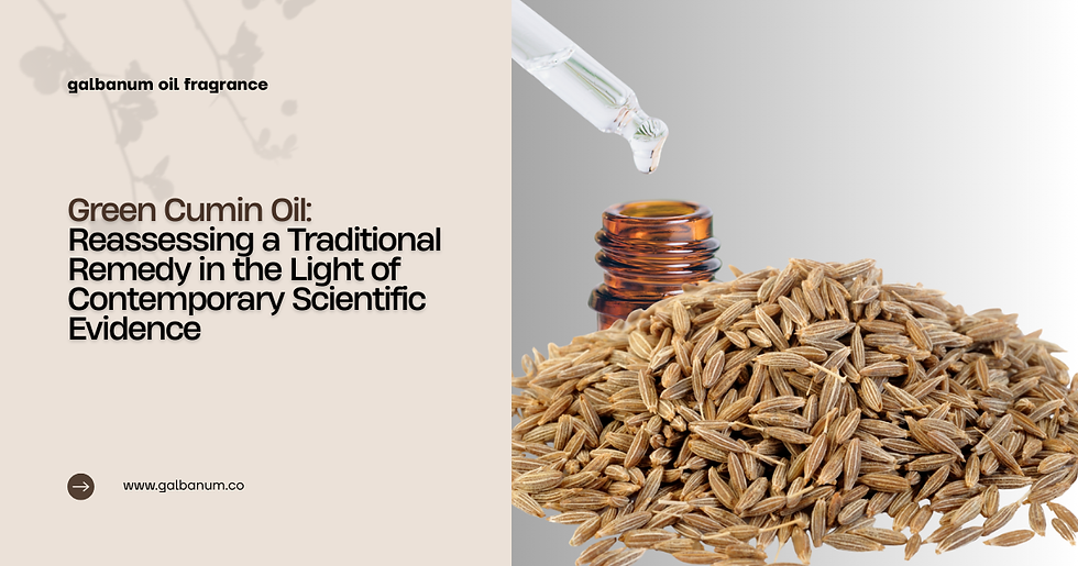 Green Cumin Oil: Reassessing a Traditional Remedy in the Light of Contemporary Scientific Evidence