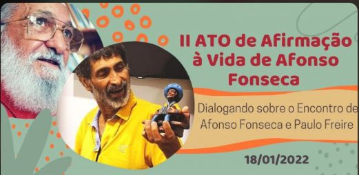 II Ato de Afirmação à Vida de Afonso Henrique Lisboa da Fonseca Dialogando sobre o Encontro de Afonso Fonseca e Paulo Freire