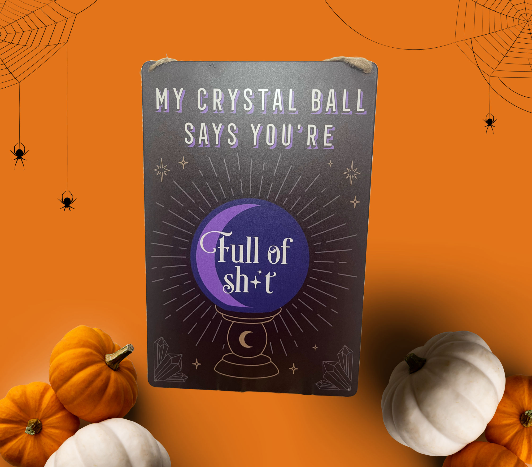 MY CRYSTAL BALL SIGN