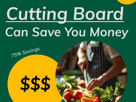 How a Cutting Board Can Save Money