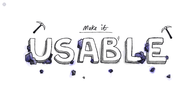 Make it usable