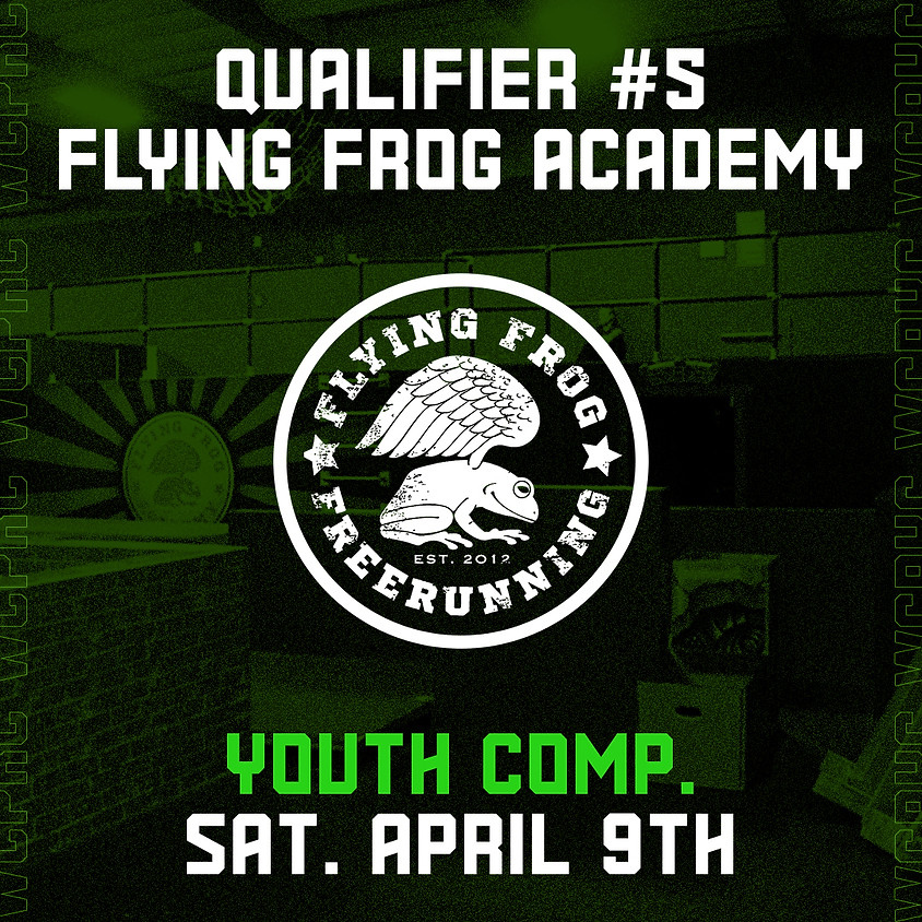 Flying Frog Academy - Qualifier 5/8 (Youth Comp.)