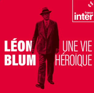 Septembre 2022 
Philippe Collin retrace le destin du leader du Front populaire, figure emblématique du socialisme en France.
Emission de France Inter Par Philippe Collin.
