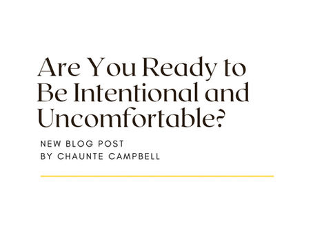 Are You Ready to Be Intentional and Uncomfortable?