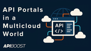API Portals in a Multicloud World: What Enterprises Need to Know
