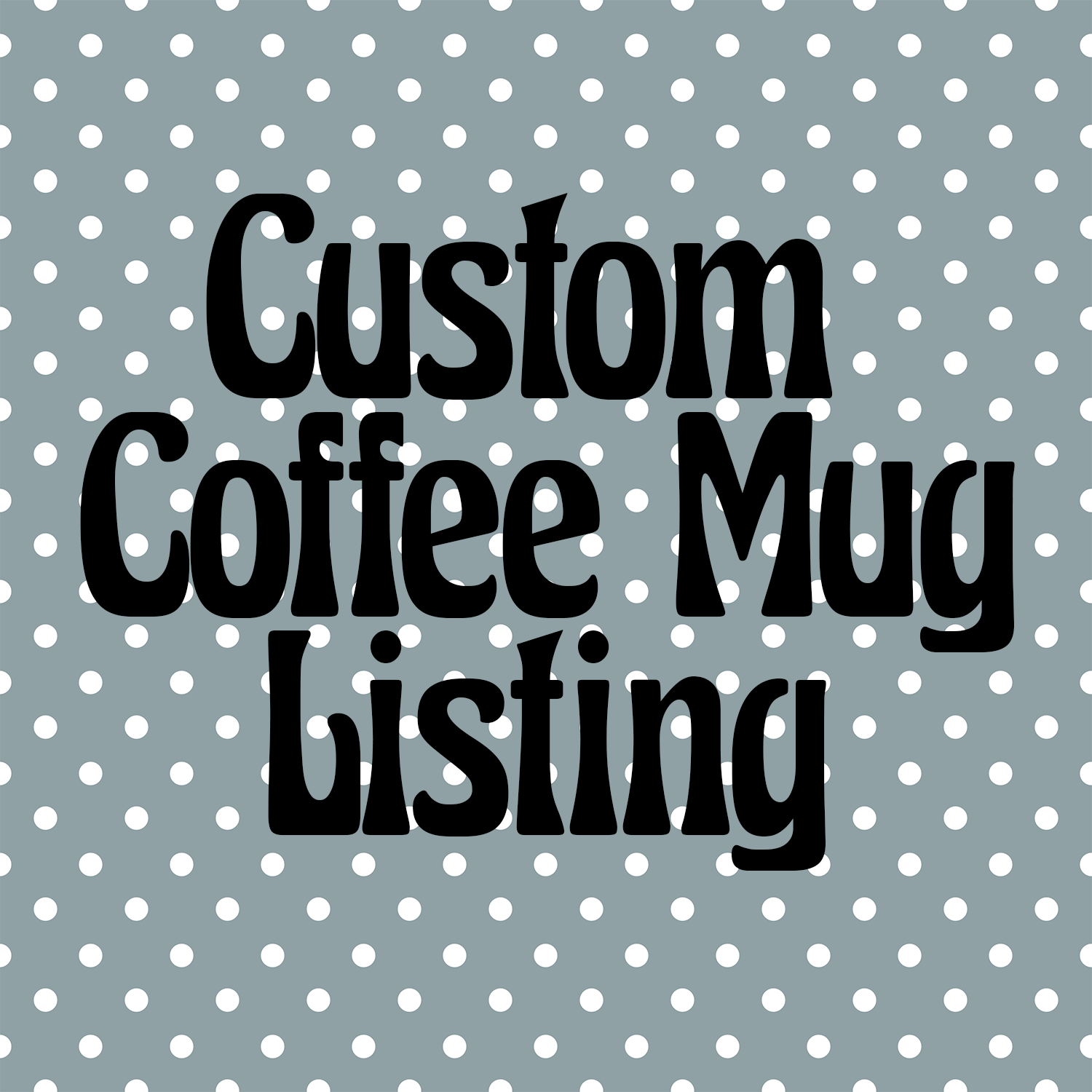 Custom Coffee Mug Listing