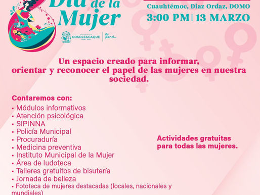Cosoleacaque Este viernes 13 de marzo continuamos con las actividades conmemorativas por el 8 de marzo, Día Internacional de la Mujer.