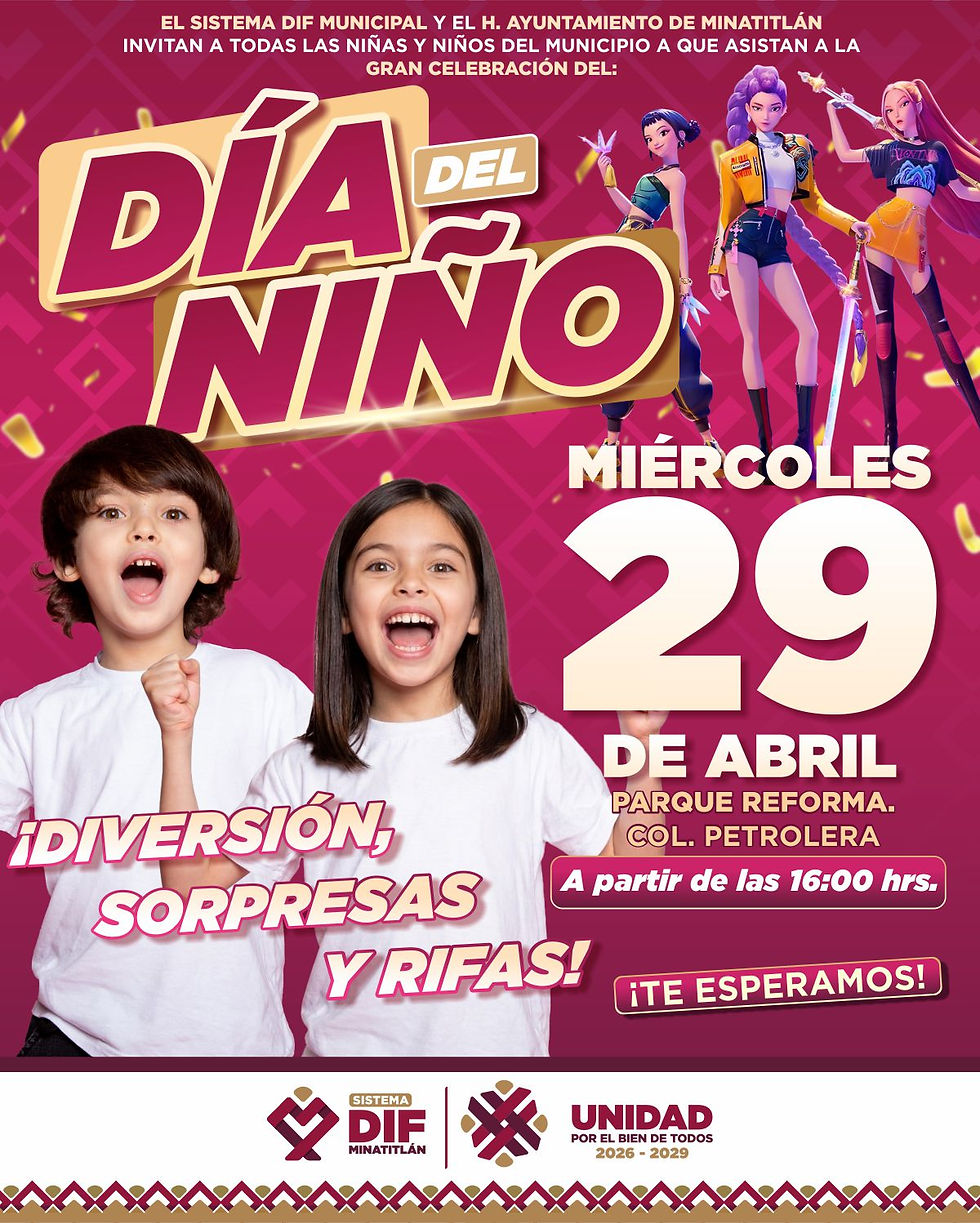 CELEBREMOS JUNTOS EL DÍA DEL NIÑO EN MINATITLÁN.