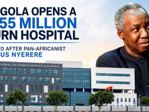 Angola Opens a $155 Million Burn Hospital Named After Pan-Africanist Julius Nyerere