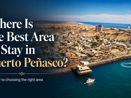 Where Is the Best Area to Stay in Puerto Peñasco