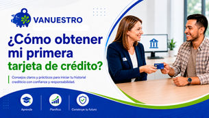 Cómo obtener mi primera tarjeta de crédito