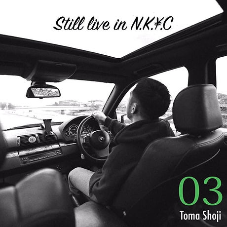 Still live in N.K.¥.C | TOMA SHOJI