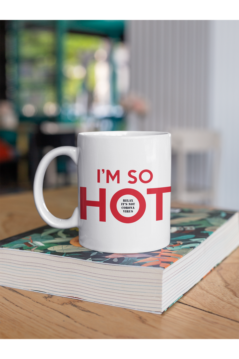 Kırmızı I'm So Hot Relax İt's Not Corona Virüs Baskılı Kupa Beyaz Porselen Mug