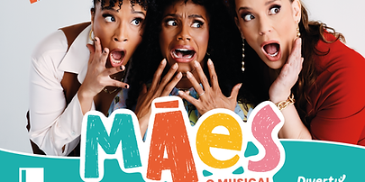 Mães, O Musical (Motherhood, the musical)