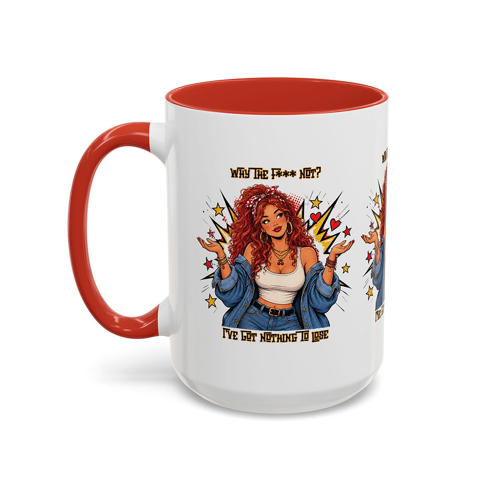 Thumbnail: Accent Coffee Mug — 'Why The F*** Not? I've Got Nothing To Lose' Person 13
