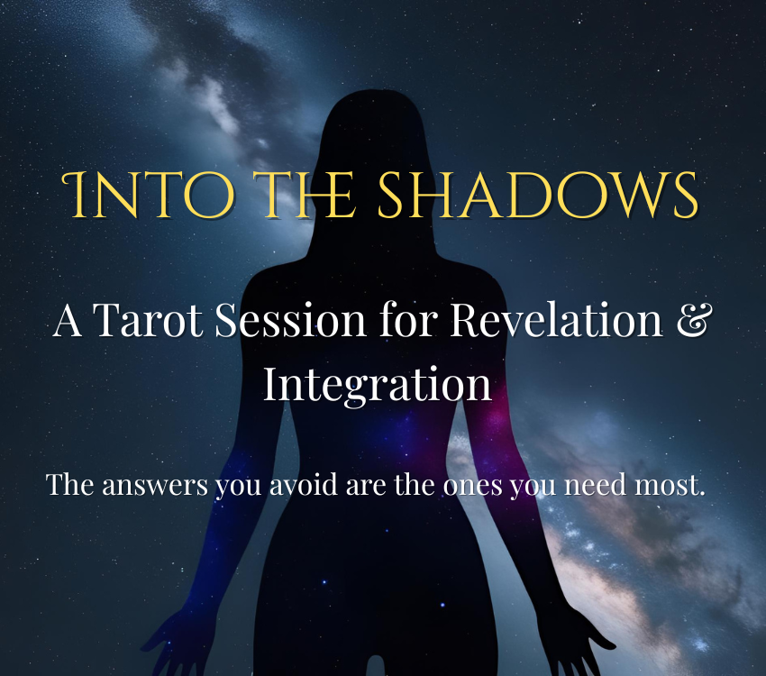 Into the Shadows - Shadow work tarot session