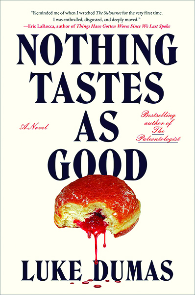 Book cover on cream background: Nothing Tastes as Good by Luke Dumas, with a bitten glazed pastry dripping red filling.