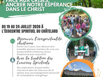  Propositions de retraites pour vivre la transition écologique dans la foi à l'Eco-Centre Spirituel du Châtelard (Lyon) :