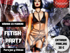 SÁBADO 23- FIESTA FETISH-Parejas y chicas solas.