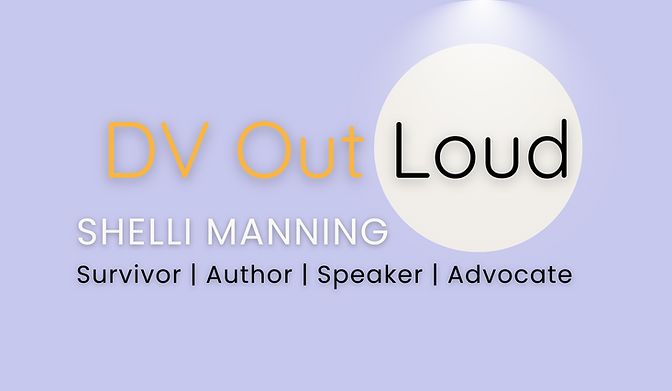 DV Out Loud, Shelli Manning, Survivor Author Speaker Advocate
