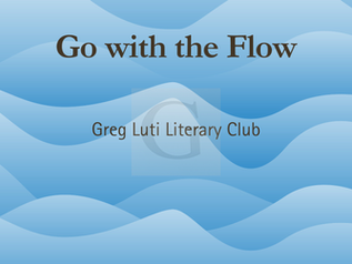 Blue wave-pattern title slide reading Go with the Flow and Greg Luti Literary Club