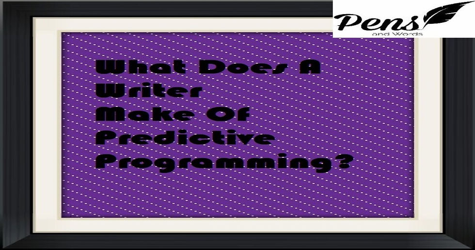 What Does A Writer Make Of Predictive Programming? – Op-Ed Piece