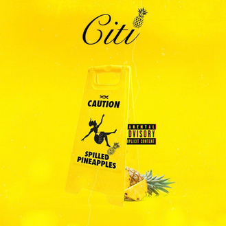 For anyone who doubted CITI, heres #SpilledPineapples (@CitiFrresh)