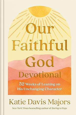 Our Faithful God Devotional by Katie Davis Majors £19.99