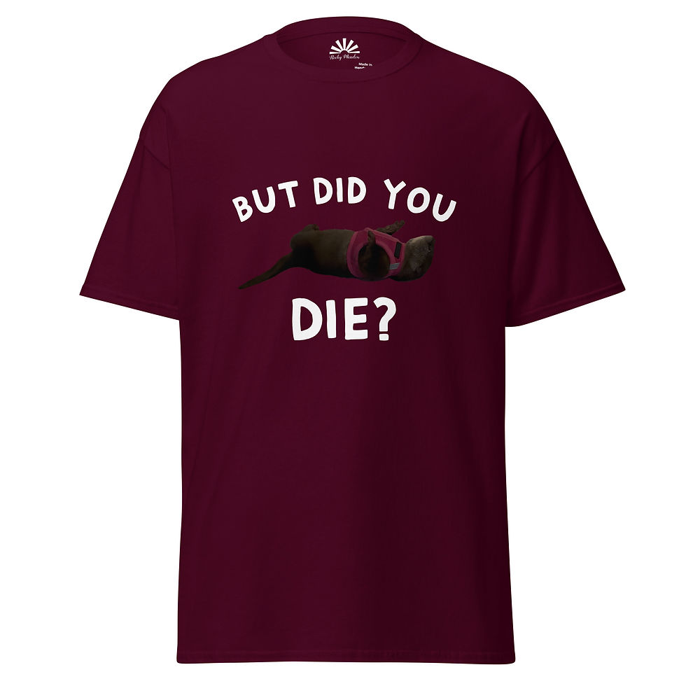Thumbnail: "But Did You Die?" T-Shirt (White Text)