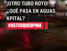 ¡Otro tubo roto!¿Qué pasa en Aguas Kpital?