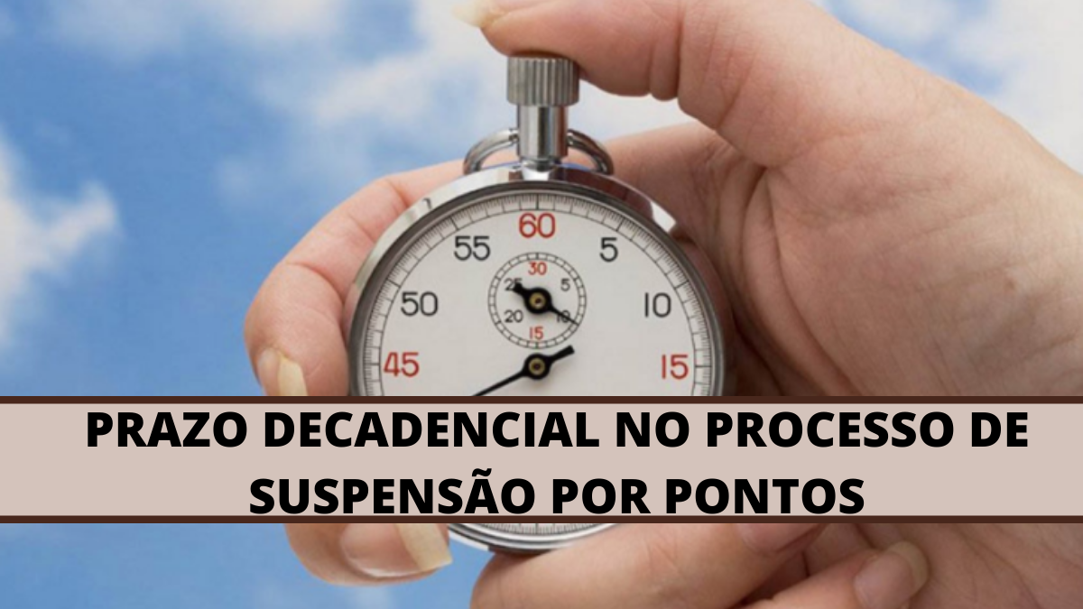Suspensão da CNH por pontos e a decadência do direito de punir