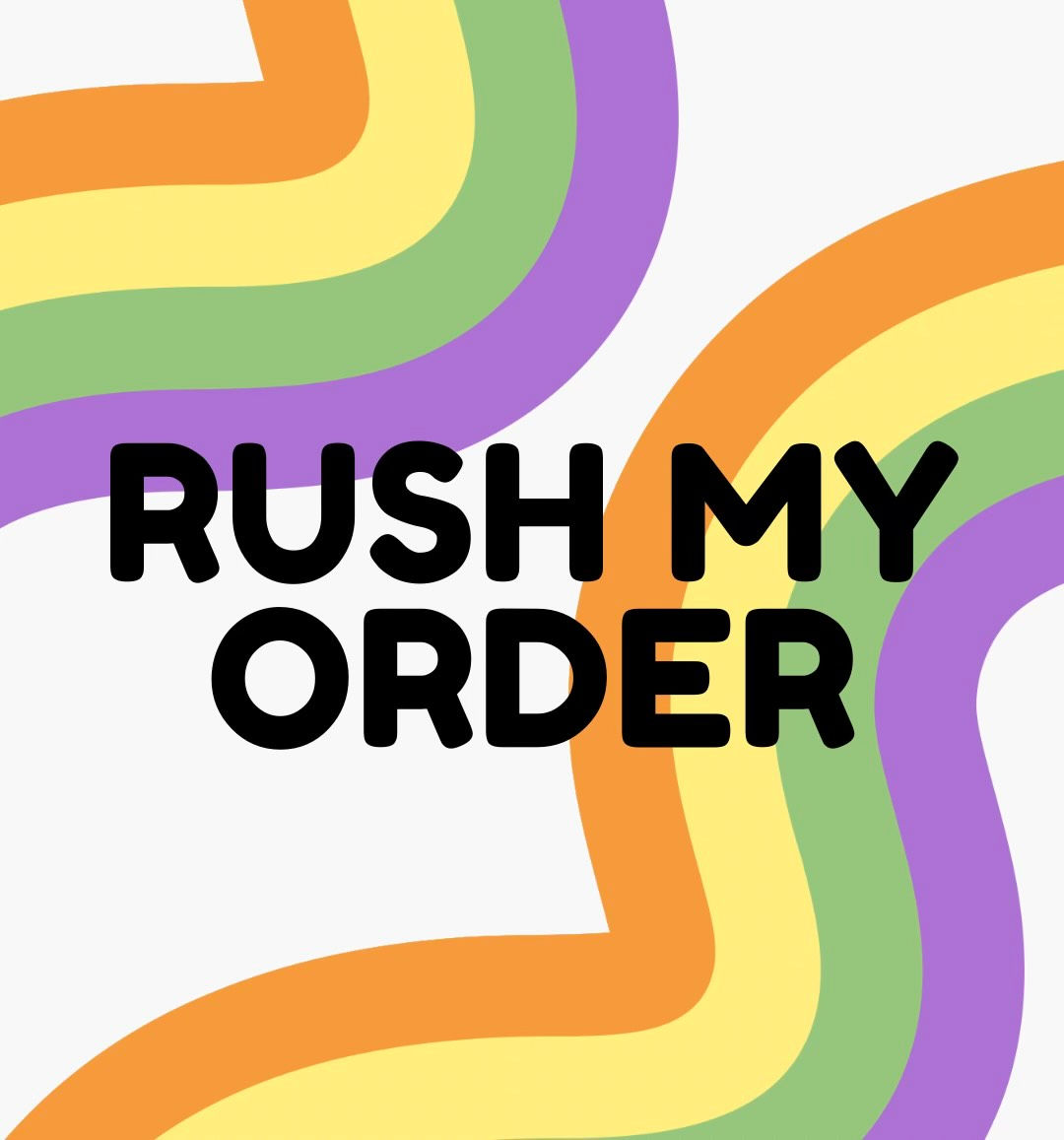 Rush my Order - Order Fulfilled in 1-4 Business Days