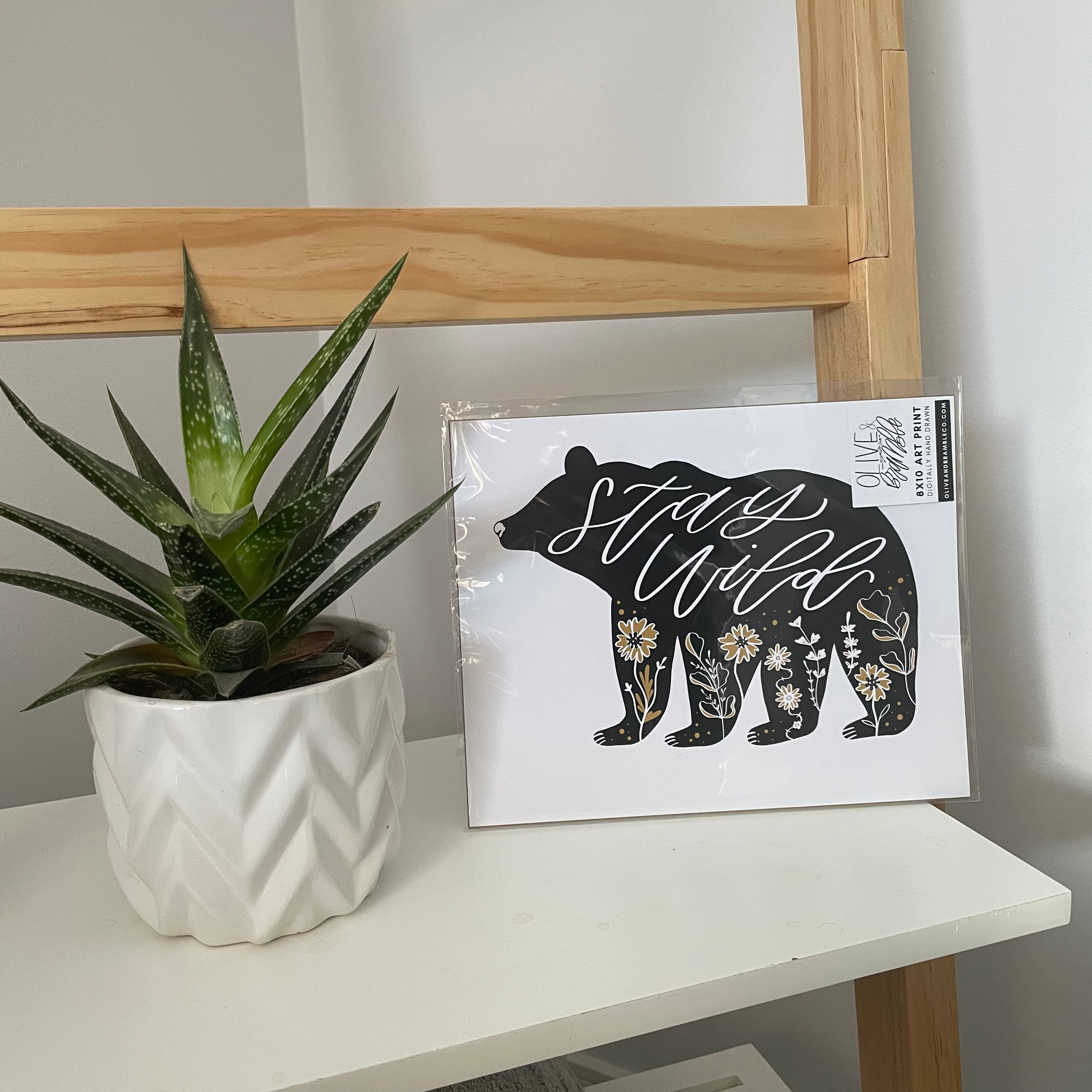 "stay wild bear " 8x10 art print
